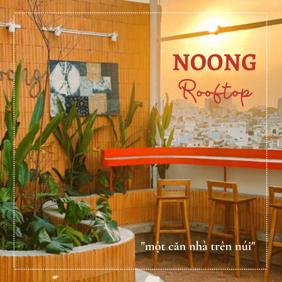Noong Rooftop - Rooftop Sài Gòn mang đậm màu sắc vùng Tây Bắc